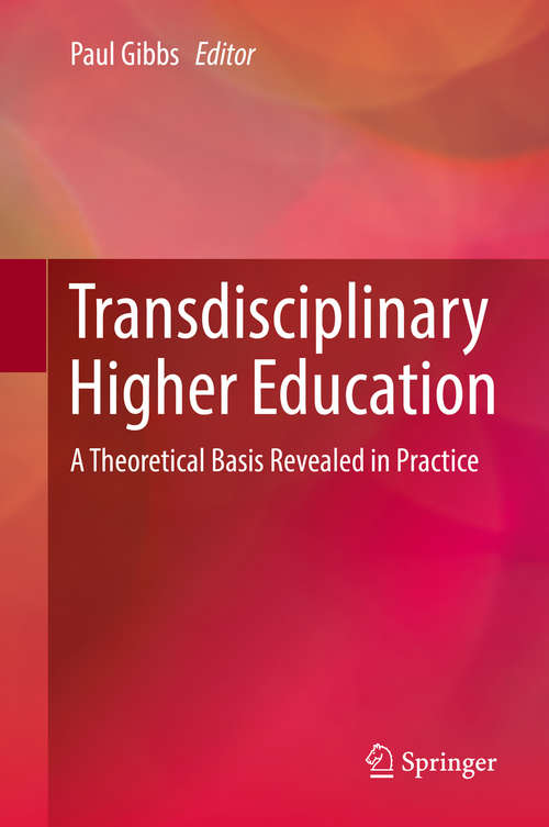 Book cover of Transdisciplinary Higher Education: A Theoretical Basis Revealed in Practice