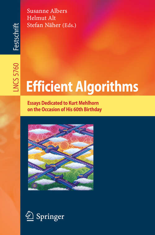 Book cover of Efficient Algorithms: Essays Dedicated to Kurt Mehlhorn on the Occasion of His 60th Birthday (2009) (Lecture Notes in Computer Science #5760)