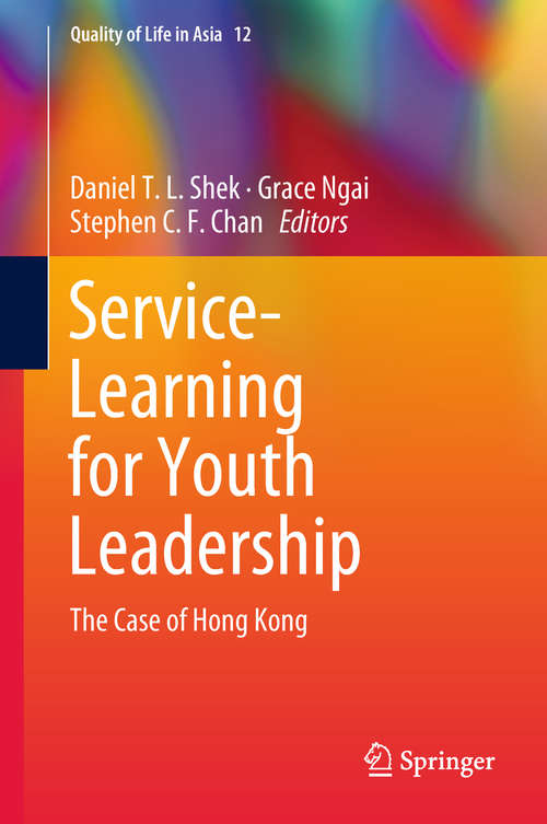Book cover of Service-Learning for Youth Leadership: The Case of Hong Kong (Quality of Life in Asia #12)