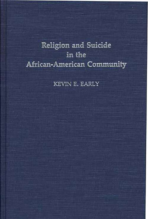 Book cover of Religion and Suicide in the African-American Community (Contributions in Afro-American and African Studies: Contemporary Black Poets)