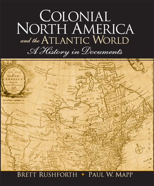 Book cover of Colonial North America and the Atlantic World: A History in Documents