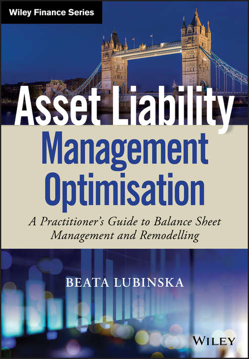 Book cover of Asset Liability Management Optimisation: A Practitioner's Guide to Balance Sheet Management and Remodelling (Wiley Finance)