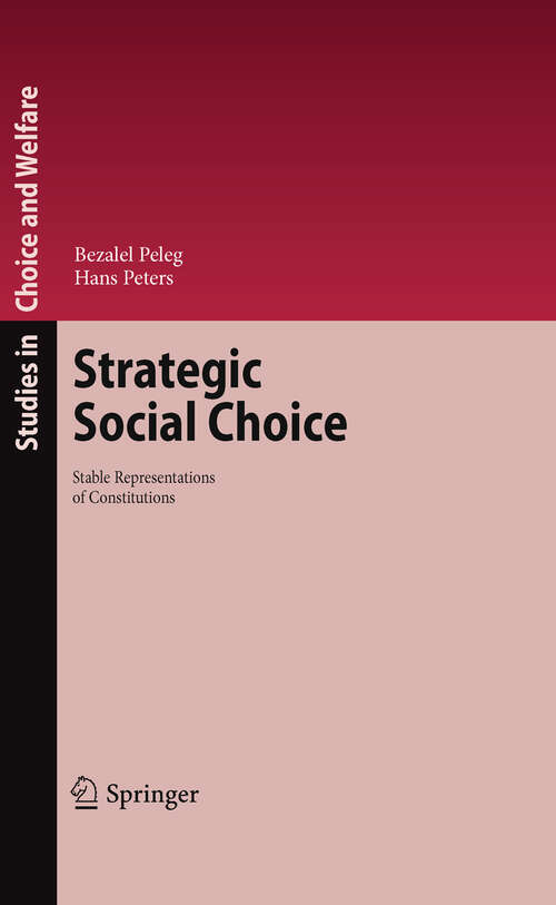 Book cover of Strategic Social Choice: Stable Representations of Constitutions (2010) (Studies in Choice and Welfare)