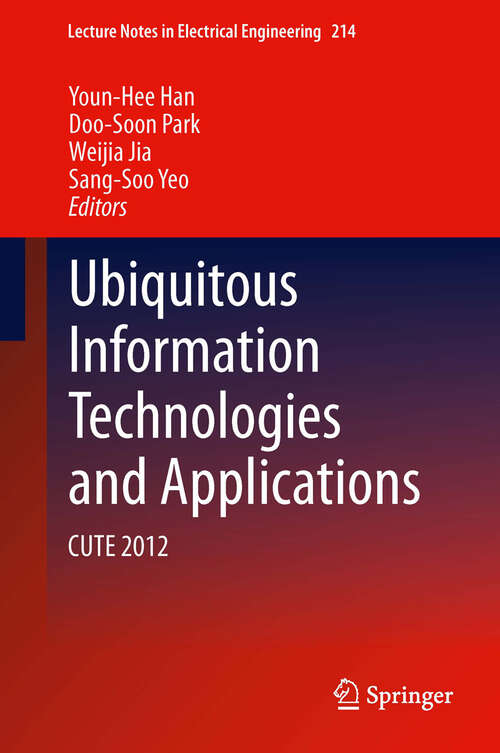 Book cover of Ubiquitous Information Technologies and Applications: CUTE 2012 (2013) (Lecture Notes in Electrical Engineering)