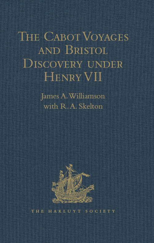 Book cover of The Cabot Voyages and Bristol Discovery under Henry VII (Hakluyt Society, Second Series)