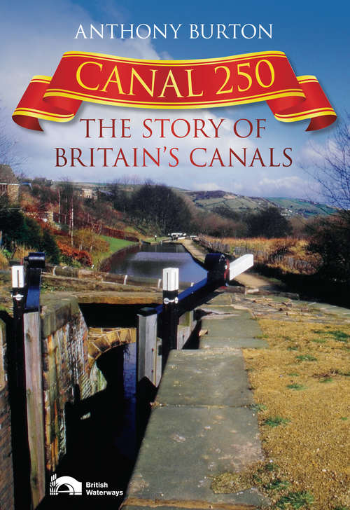 Book cover of Canal 250: The Story of Britain's Canals