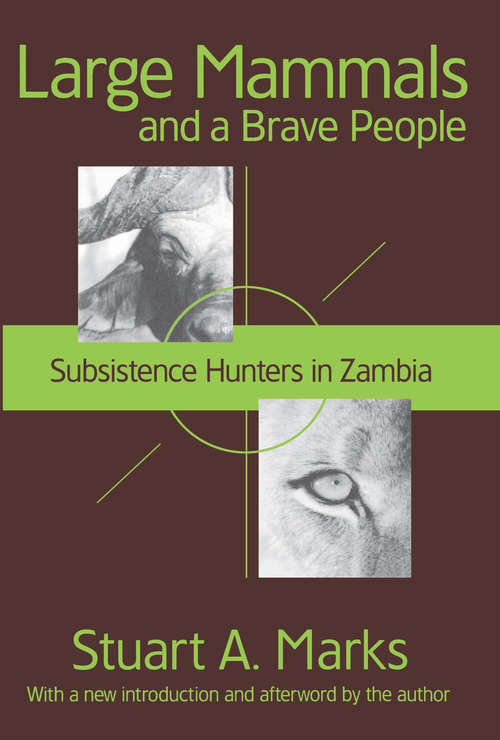 Book cover of Large Mammals and a Brave People: Subsistence Hunters in Zambia