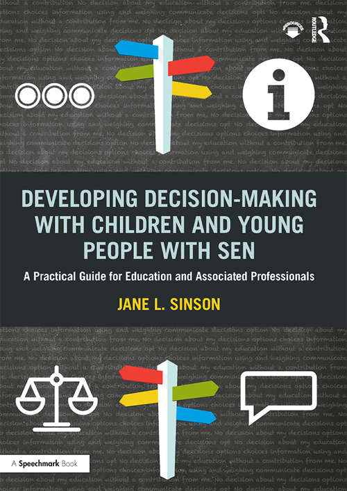 Book cover of Developing Decision-making with Children and Young People with SEN: A Practical Guide For Education and Associated Professionals
