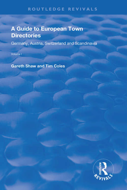 Book cover of A Guide to European Town Directories: Volume One - Germany, Austria, Switzerland and Scandinavia. (Routledge Revivals)