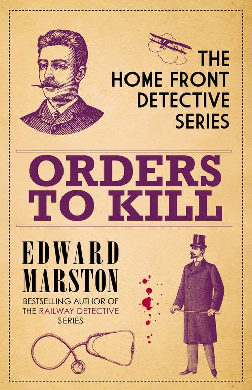 Book cover of Orders to Kill: The compelling WWI murder mystery series (Home Front Detective #9)