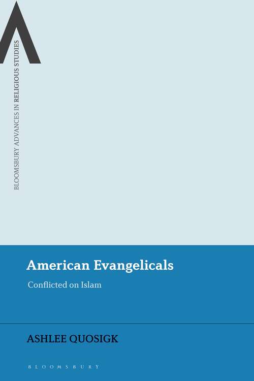 Book cover of American Evangelicals: Conflicted on Islam (Bloomsbury Advances in Religious Studies)