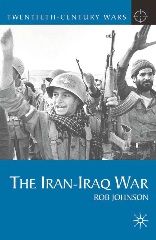 Book cover of The Iran-Iraq War (2010) (Twentieth Century Wars)