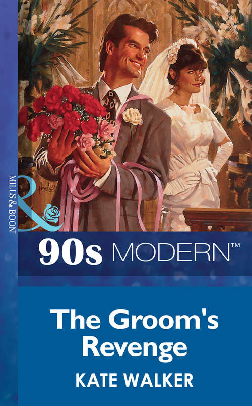 Book cover of The Groom's Revenge (ePub First edition) (Mills And Boon Vintage 90s Modern Ser.)