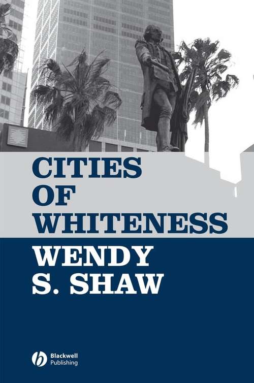 Book cover of Cities of Whiteness (Antipode Book Series)