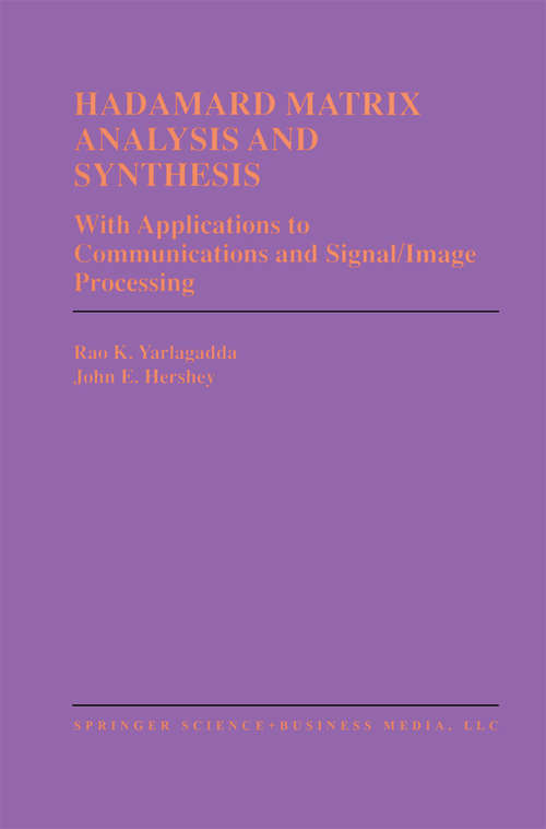 Book cover of Hadamard Matrix Analysis and Synthesis: With Applications to Communications and Signal/Image Processing (1997) (The Springer International Series in Engineering and Computer Science #383)