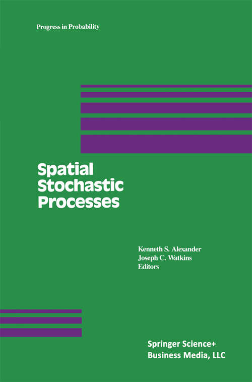 Book cover of Spatial Stochastic Processes: A Festschrift in Honor of Ted Harris on his Seventieth Birthday (1991) (Progress in Probability #19)