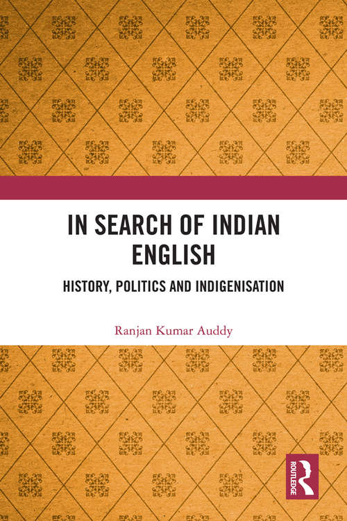 Book cover of In Search of Indian English: History, Politics and Indigenisation