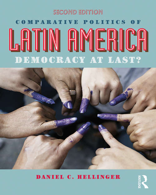 Book cover of Comparative Politics of Latin America: Democracy at Last?