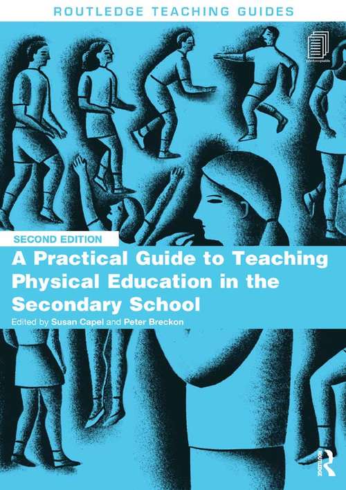 Book cover of A Practical Guide to Teaching Physical Education in the Secondary School (2) (Routledge Teaching Guides)