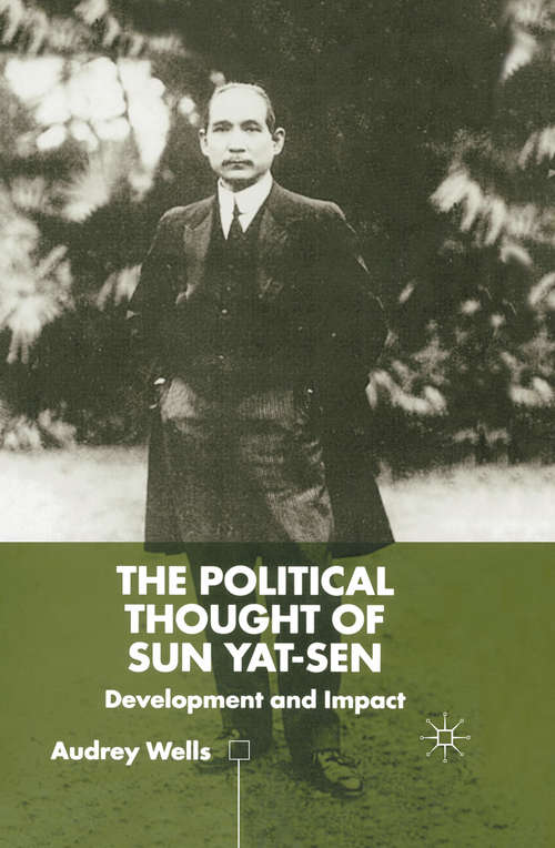 Book cover of The Political Thought of Sun Yat-sen: Development and Impact (2001)