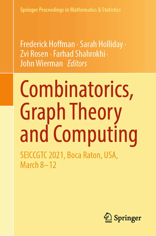 Book cover of Combinatorics, Graph Theory and Computing: Seiccgtc 2020, Boca Raton, Usa, March 9-13 (Springer Proceedings In Mathematics And Statistics Ser. #388)