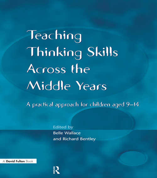 Book cover of Teaching Thinking Skills across the Middle Years: A Practical Approach for Children Aged 9-14