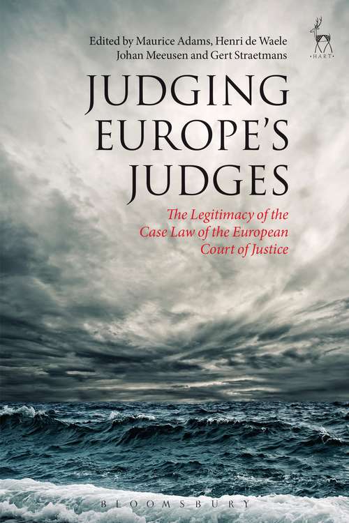 Book cover of Judging Europe’s Judges: The Legitimacy of the Case Law of the European Court of Justice