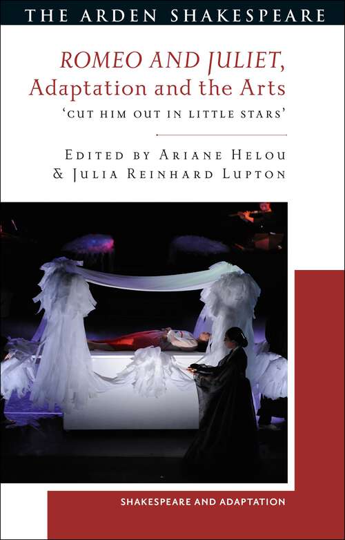 Book cover of Romeo and Juliet, Adaptation and the Arts: 'Cut Him Out in Little Stars' (Shakespeare and Adaptation)
