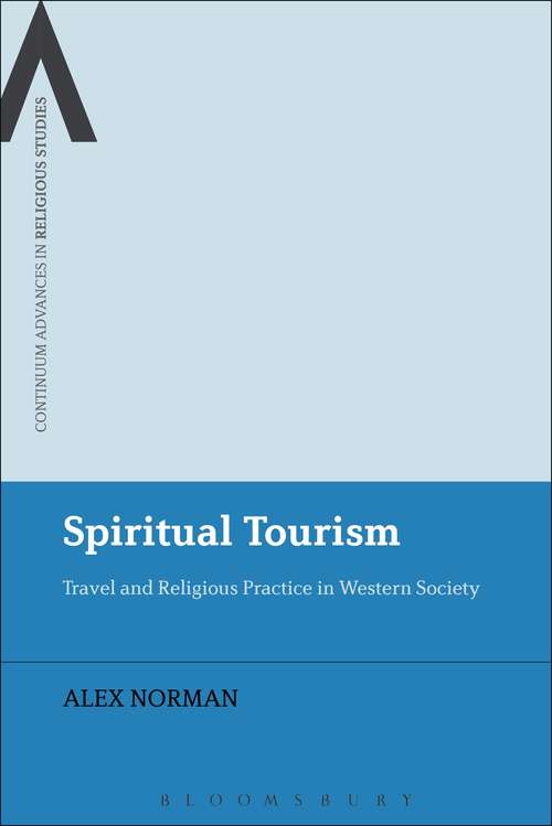 Book cover of Spiritual Tourism: Travel and Religious Practice in Western Society (Continuum Advances in Religious Studies)