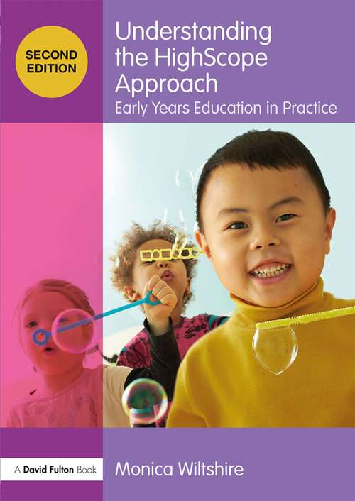 Book cover of Understanding the HighScope Approach: Early Years Education in Practice (2) (Understanding the… Approach)