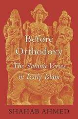 Book cover of Before Orthodoxy: The Satanic Verses in Early Islam