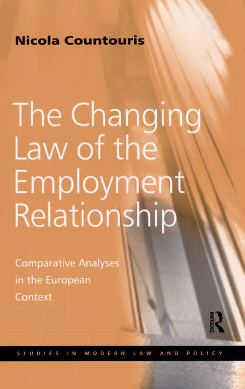 Book cover of The Changing Law of the Employment Relationship: Comparative Analyses in the European Context (Studies in Modern Law and Policy)