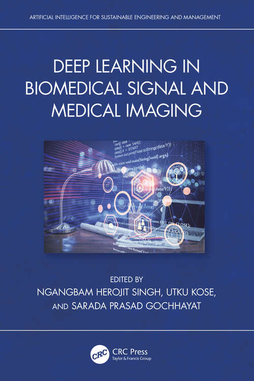 Book cover of Deep Learning in Biomedical Signal and Medical Imaging (Artificial Intelligence for Sustainable Engineering and Management)