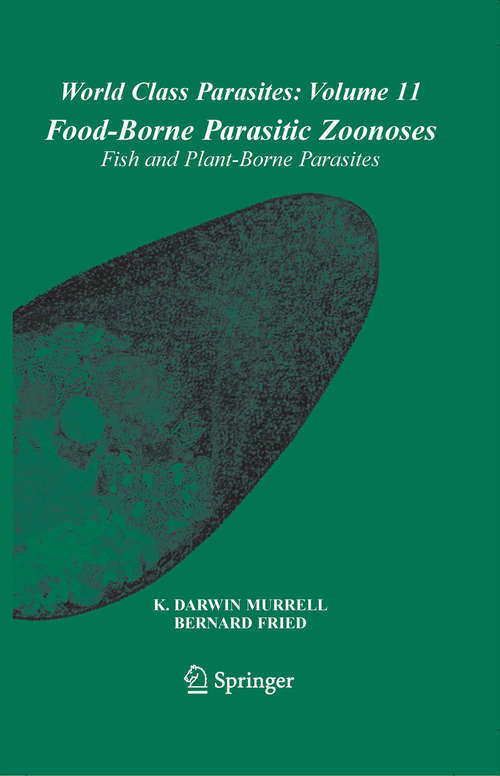 Book cover of Food-Borne Parasitic Zoonoses: Fish and Plant-Borne Parasites (2007) (World Class Parasites #11)