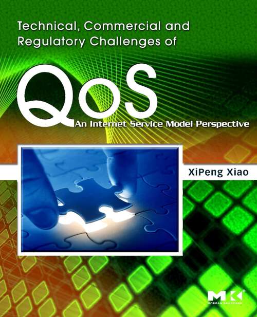 Book cover of Technical, Commercial and Regulatory Challenges of QoS: An Internet Service Model Perspective (The Morgan Kaufmann Series in Networking)