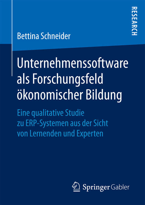 Book cover of Unternehmenssoftware als Forschungsfeld ökonomischer Bildung: Eine qualitative Studie zu ERP-Systemen aus der Sicht von Lernenden und Experten