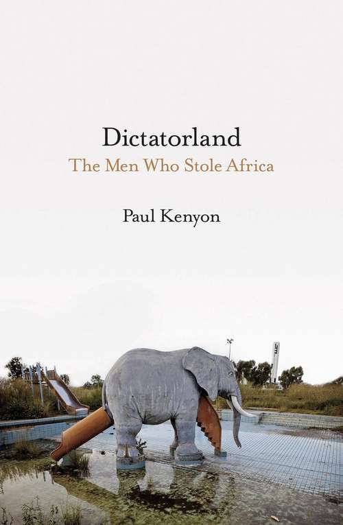 Book cover of Dictatorland: The Men Who Stole Africa (PDF)