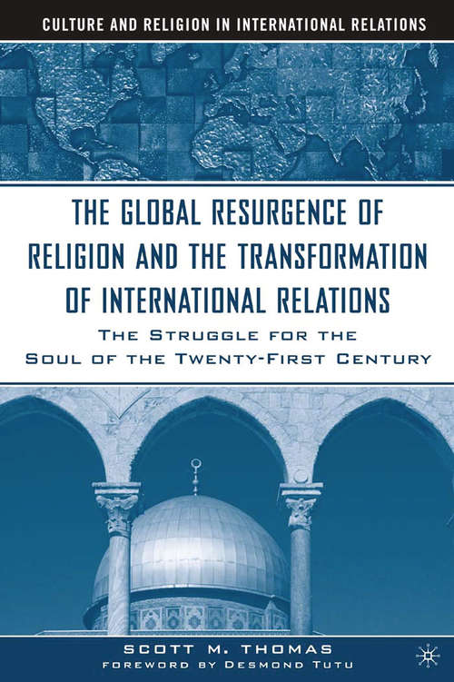 Book cover of The Global Resurgence of Religion and the Transformation of International Relations: The Struggle for the Soul of the Twenty-First Century (2005) (Culture and Religion in International Relations)