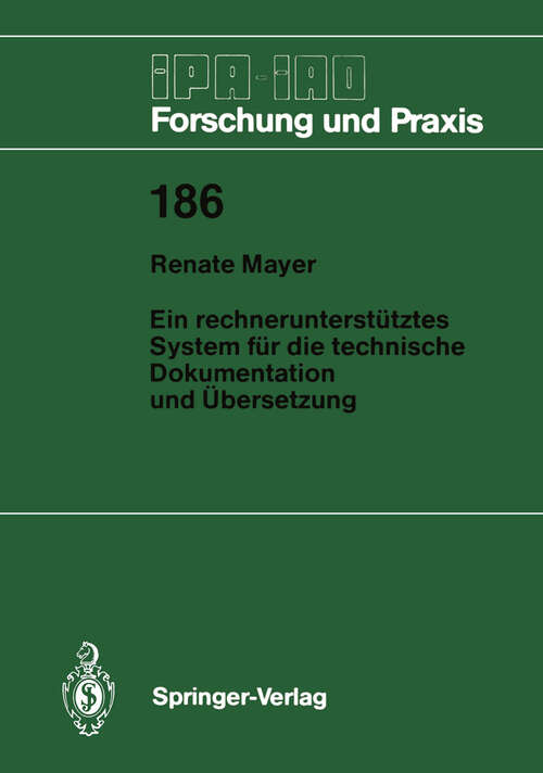 Book cover of Ein rechnerunterstütztes System für die technische Dokumentation und Übersetzung (1993) (IPA-IAO - Forschung und Praxis #186)