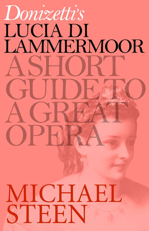 Book cover of Donizetti's Lucia di Lammermoor: A Short Guide to a Great Opera (Great Operas)