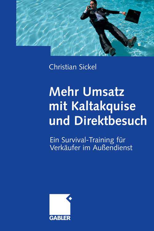 Book cover of Mehr Umsatz mit Kaltakquise und Direktbesuch: Ein Survival-Training für Verkäufer im Außendienst (2009)