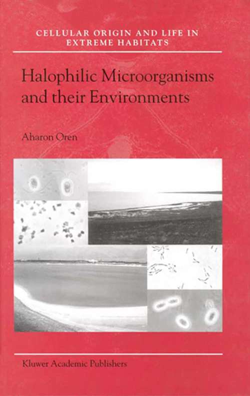 Book cover of Halophilic Microorganisms and their Environments (2002) (Cellular Origin, Life in Extreme Habitats and Astrobiology #5)