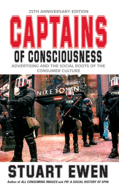 Book cover of Captains Of Consciousness Advertising And The Social Roots Of The Consumer Culture (25)