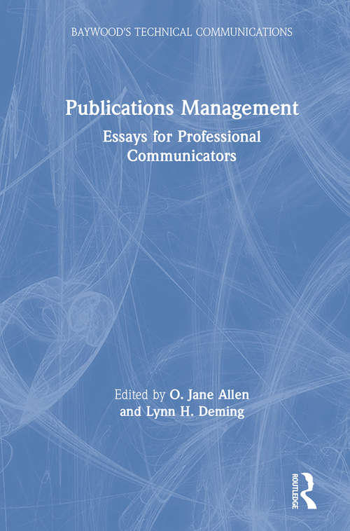 Book cover of Publications Management: Essays for Professional Communicators (Baywood's Technical Communications)