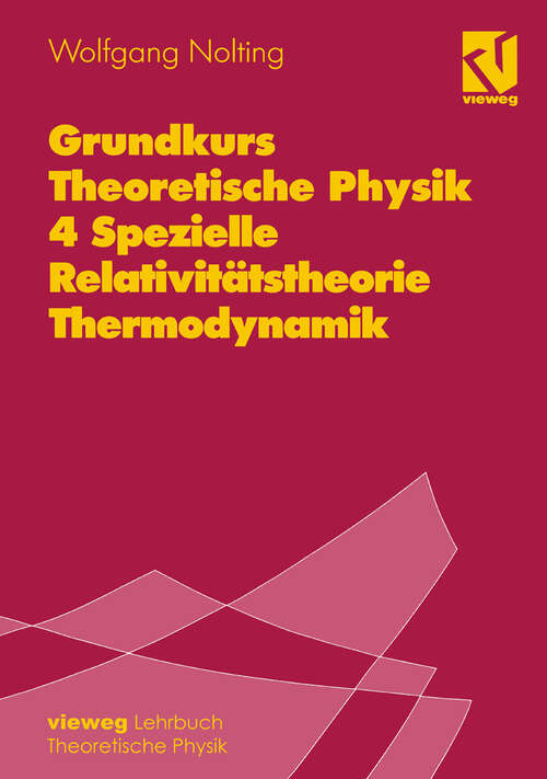 Book cover of Grundkurs Theoretische Physik: Band 4: Spezielle Relativitätstheorie, Thermodynamik (3. Aufl. 1997)