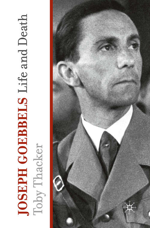 Book cover of Joseph Goebbels: Life and Death (2009)