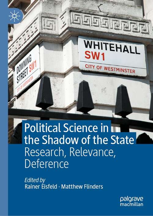 Book cover of Political Science in the Shadow of the State: Research, Relevance, Deference (1st ed. 2021)