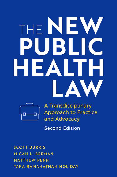 Book cover of The New Public Health Law: A Transdisciplinary Approach to Practice and Advocacy
