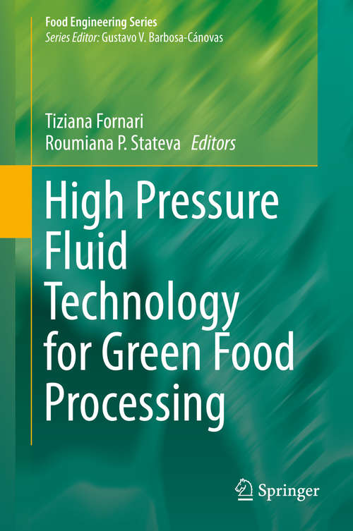 Book cover of High Pressure Fluid Technology for Green Food Processing (2015) (Food Engineering Series)