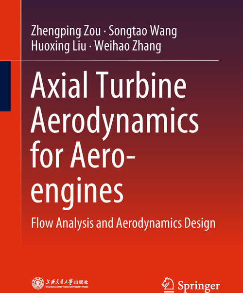 Book cover of Axial Turbine Aerodynamics for Aero-engines: Flow Analysis and Aerodynamics Design